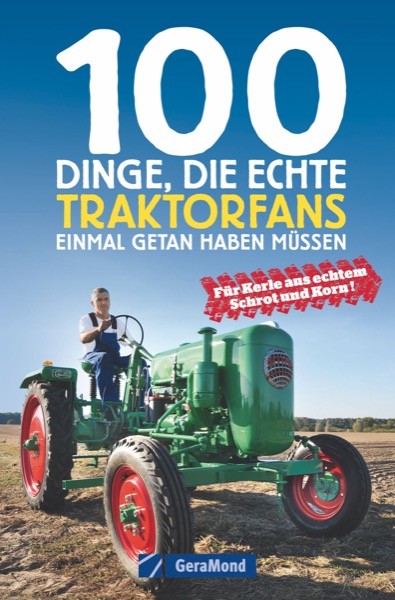 Buch: 100 Dinge, die echte Traktorfans einmal getan haben müssen
