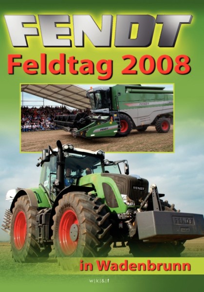 Fendt Feldtag 2008 in Wadenbrunn